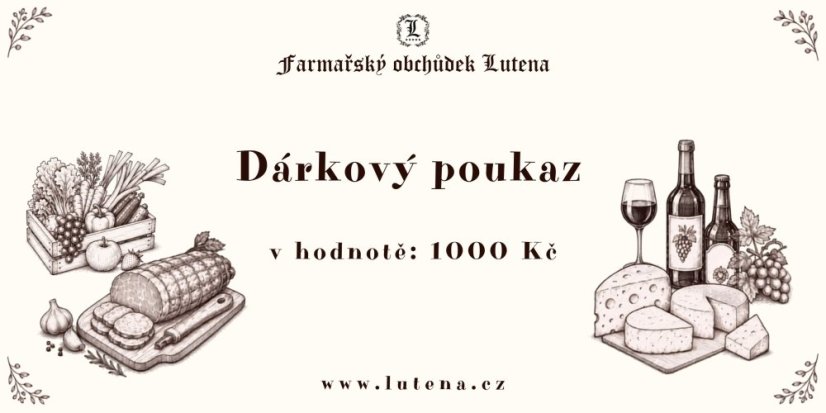Dárkové poukazy - Druh dárkového poukazu: Dárkový poukaz do Farmářského obchůdku Lutena v hodnotě 1000,-