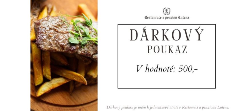 Dárkové poukazy - Druh dárkového poukazu: Dárkový poukaz do Restaurace a penzion Lutena v hodnotě 500,- Dárkové poukazy - Druh dárkového poukazu: Dárkový poukaz do Restaurace a penzion Lutena v hodnotě 500,-